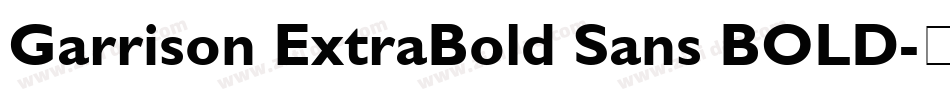 Garrison ExtraBold Sans BOLD字体转换